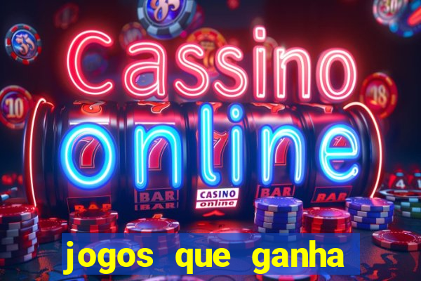 jogos que ganha dinheiro de verdade sem depositar